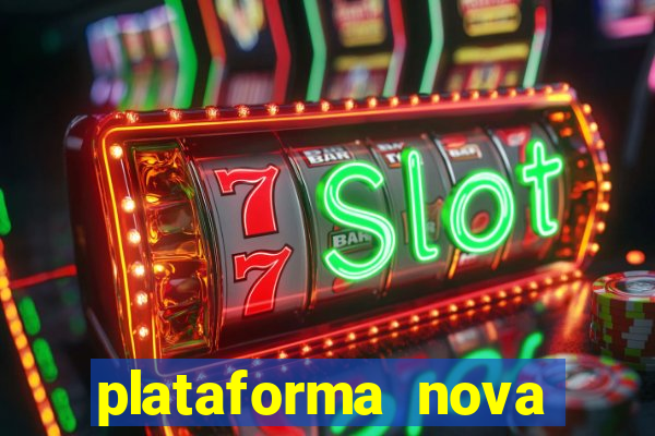 plataforma nova pagando muito hoje